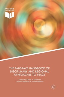 Front cover_The Palgrave Handbook Of Disciplinary And Regional Approaches To Peace