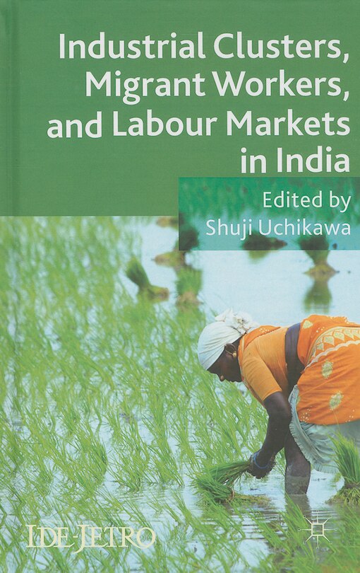 Front cover_Industrial Clusters, Migrant Workers, and Labour Markets in India