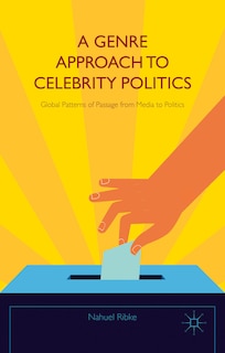 Front cover_A Genre Approach to Celebrity Politics