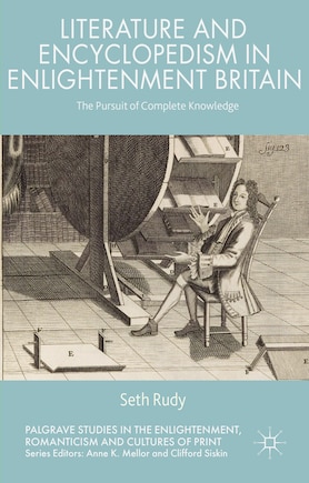 Literature and Encyclopedism in Enlightenment Britain: The Pursuit of Complete Knowledge