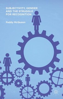 Front cover_Subjectivity, Gender And The Struggle For Recognition