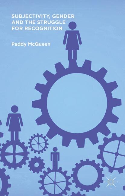 Front cover_Subjectivity, Gender And The Struggle For Recognition