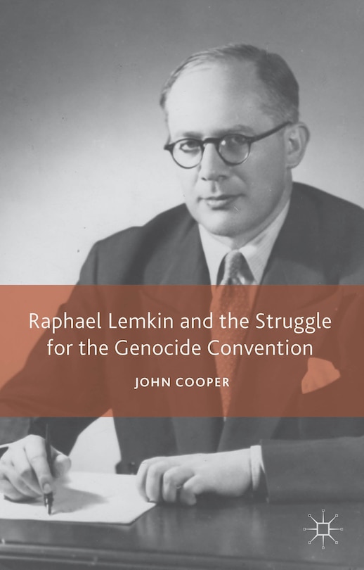 Couverture_Raphael Lemkin And The Struggle For The Genocide Convention