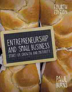 Entrepreneurship And Small Business: Start-up, Growth And Maturity de Paul Burns