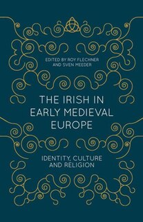 Front cover_The Irish In Early Medieval Europe