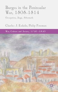 Front cover_Burgos In The Peninsular War, 1808-1814