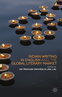 Front cover_Indian Writing in English and the Global Literary Market