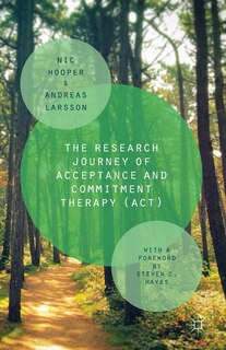 Front cover_The Research Journey Of Acceptance And Commitment Therapy (act)