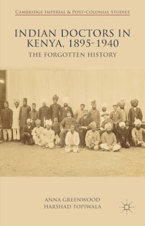 Front cover_Indian Doctors In Kenya, 1895-1940