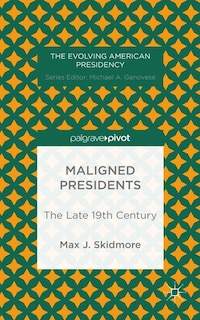 Front cover_Maligned Presidents