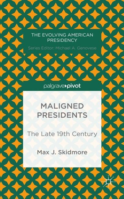 Front cover_Maligned Presidents