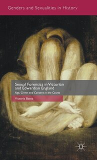 Couverture_Sexual Forensics In Victorian And Edwardian England