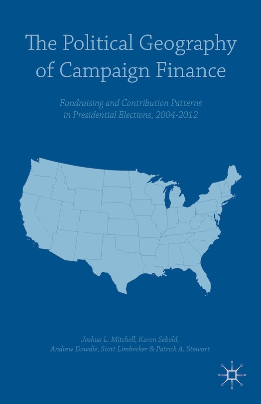 Front cover_The Political Geography Of Campaign Finance