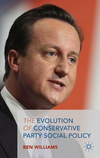 Front cover_The Evolution of Conservative Party Social Policy