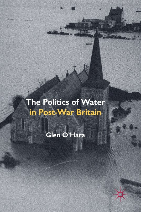 Front cover_The Politics of Water in Post-War Britain