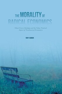 Front cover_The Morality Of Radical Economics