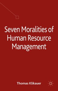 Front cover_Seven Moralities Of Human Resource Management