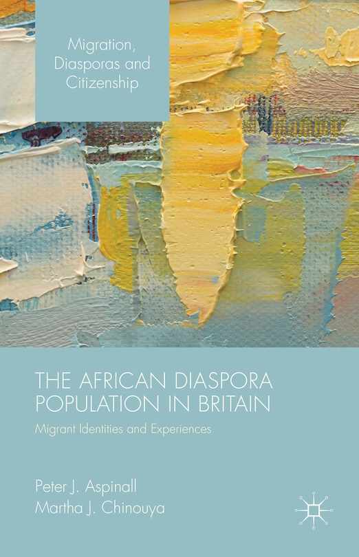 The African Diaspora Population in Britain: Migrant Identities and Experiences