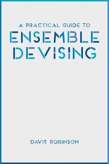 Couverture_A Practical Guide to Ensemble Devising