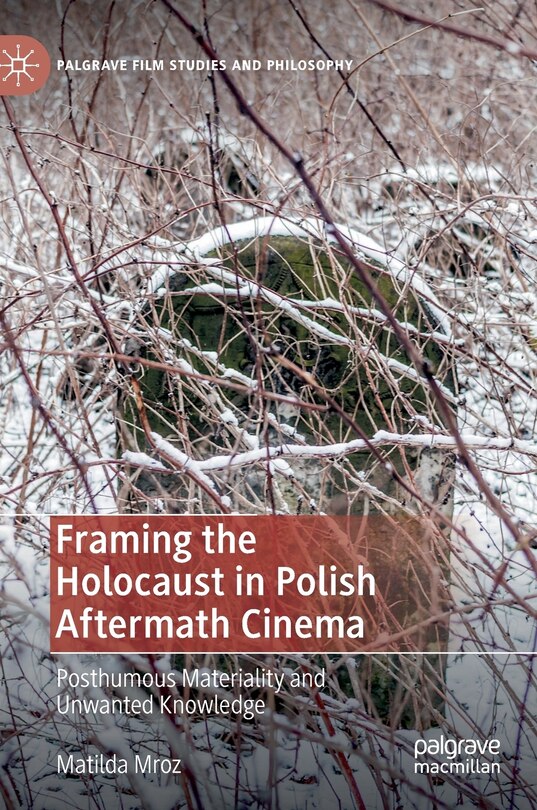 Couverture_Framing The Holocaust In Polish Aftermath Cinema