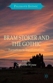 Front cover_Bram Stoker And The Gothic