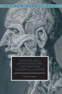 Couverture_Medicine And The Seven Deadly Sins In Late Medieval Literature And Culture