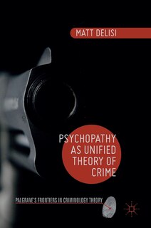 Couverture_Psychopathy As Unified Theory Of Crime