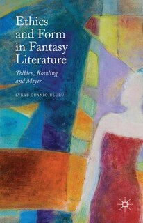 Front cover_Ethics And Form In Fantasy Literature