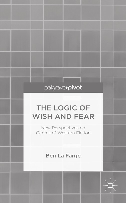 Front cover_The Logic Of Wish And Fear