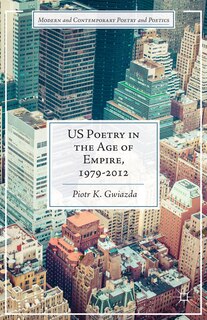 Couverture_US Poetry in the Age of Empire, 1979-2012