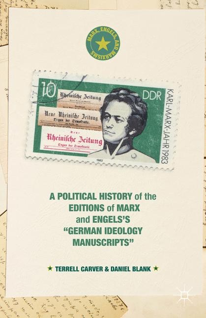 Front cover_A Political History of the Editions of Marx and Engels's German ideology Manuscripts