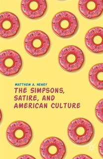 Couverture_The Simpsons, Satire, and American Culture