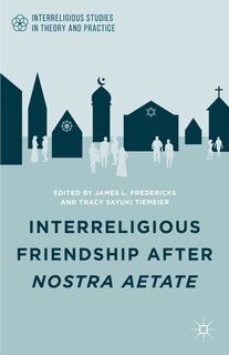 Front cover_Interreligious Friendship after Nostra Aetate