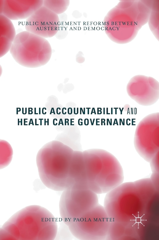 Public Accountability And Health Care Governance: Public Management Reforms Between Austerity And Democracy