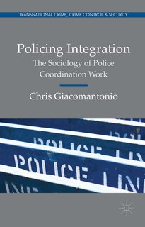Policing Integration: The Sociology Of Police Coordination Work