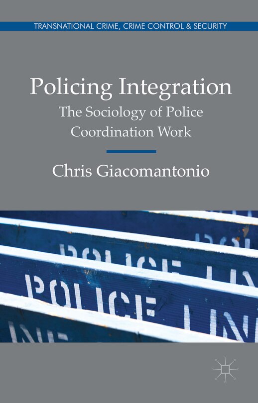 Policing Integration: The Sociology Of Police Coordination Work