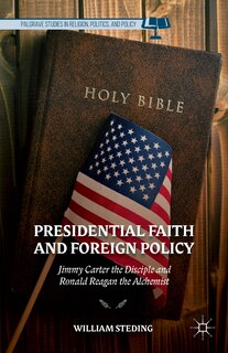 Couverture_Presidential Faith and Foreign Policy