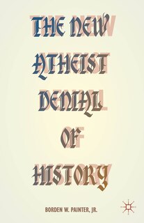 Front cover_The New Atheist Denial of History