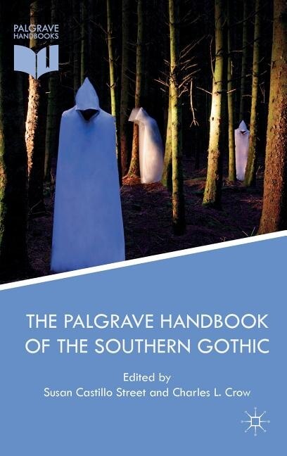 Front cover_The Palgrave Handbook Of The Southern Gothic