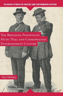 Front cover_The Britannia Panopticon Music Hall And Cosmopolitan Entertainment Culture