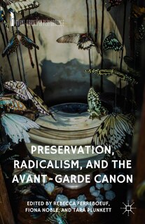 Couverture_Preservation, Radicalism, And The Avant-garde Canon