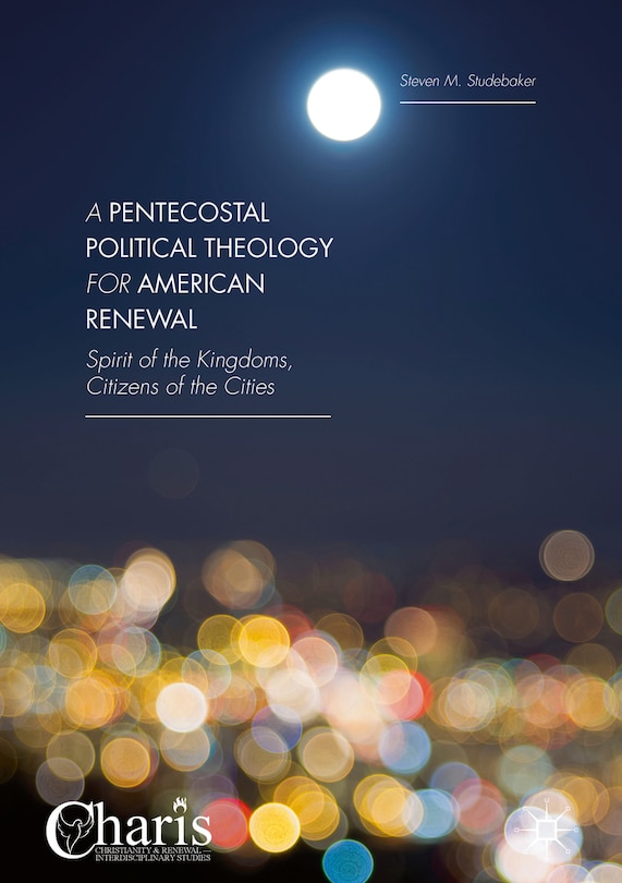 Front cover_A Pentecostal Political Theology For American Renewal