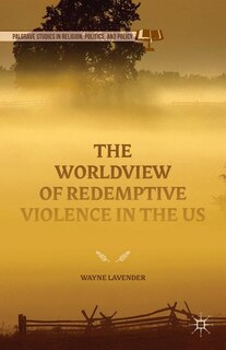 Front cover_The Worldview of Redemptive Violence in the US