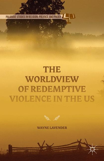 Front cover_The Worldview of Redemptive Violence in the US