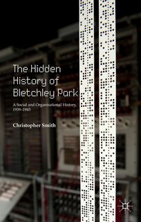 Couverture_The Hidden History Of Bletchley Park