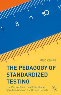 Front cover_The Pedagogy Of Standardized Testing