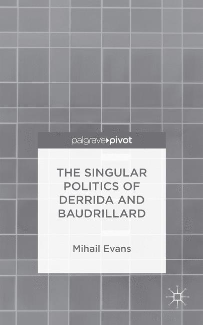 Couverture_The Singular Politics of Derrida and Baudrillard