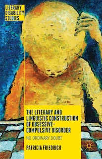 Front cover_The Literary And Linguistic Construction Of Obsessive-compulsive Disorder