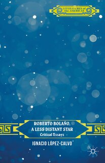 Couverture_Roberto Bolano, A Less Distant Star