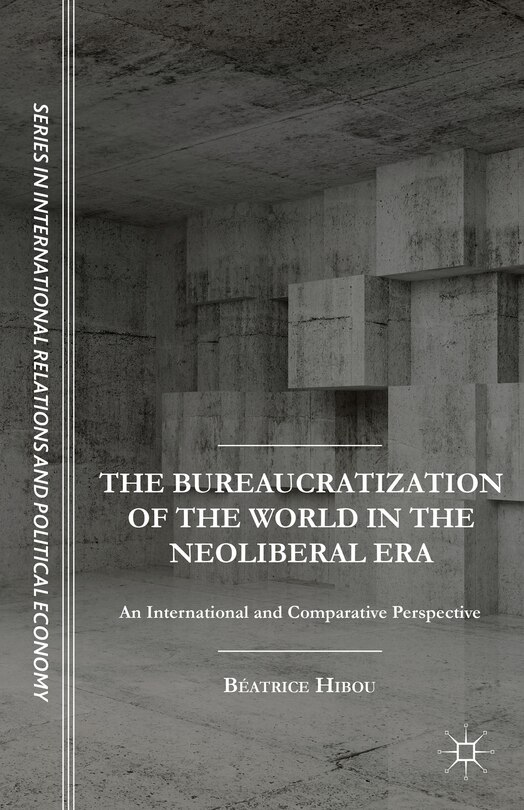 Couverture_Bureaucratization of the World in the Neoliberal Era